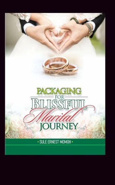 Cover for Sule Ernest Momoh · Packaging For Blissful Marital Journey (Paperback Book) (2021)