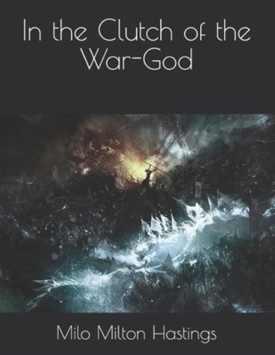 Cover for Milo Milton Hastings · In the Clutch of the War-God (Paperback Book) (2021)