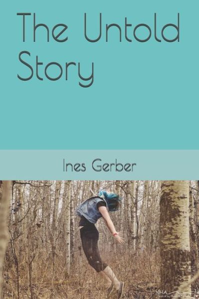 Cover for Ines Gerber · The Untold Story (Paperback Book) (2021)