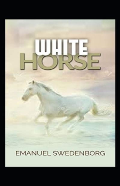 Cover for Emanuel Swedenborg · White Horse (Pocketbok) [Illustrated edition] (2021)