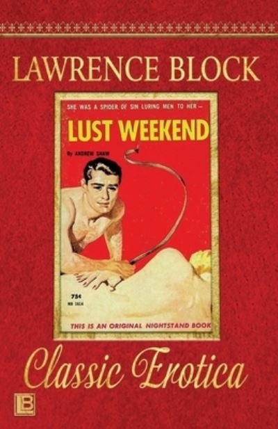 Lust Weekend - Lawrence Block - Książki - Independently Published - 9798729054770 - 27 marca 2021