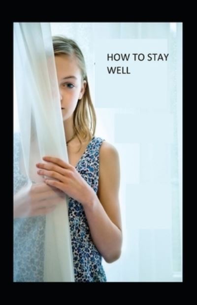 Cover for Christian D Larson · How to Stay Well (Paperback Book) (2021)