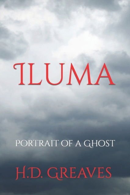 Cover for H D Greaves · Iluma: Portrait of a Ghost (Pocketbok) (2022)