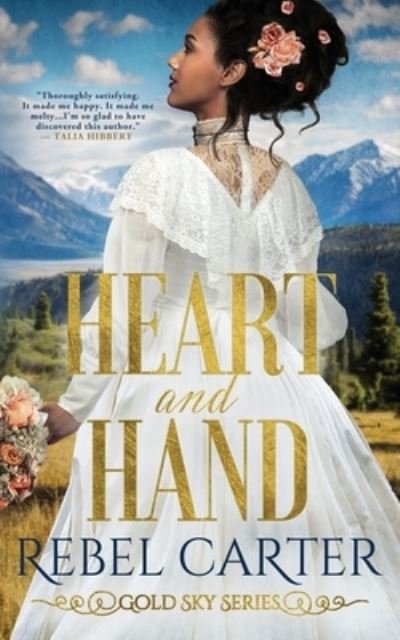 Heart and Hand: Interracial Mail Order Bride - Gold Sky - Rebel Carter - Livres - Independently Published - 9798794771770 - 2 janvier 2022