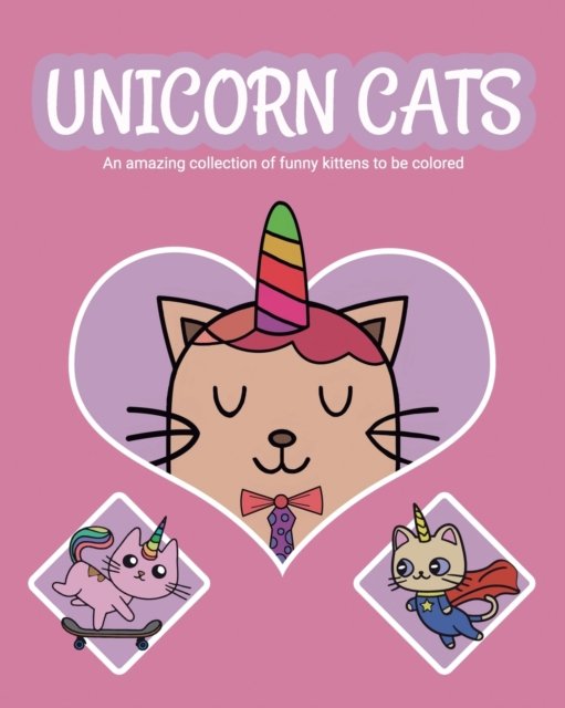 Cover for Mediamask · Unicorn Cats: An amazing collection of funny kittens to be colored (Paperback Bog) (2022)