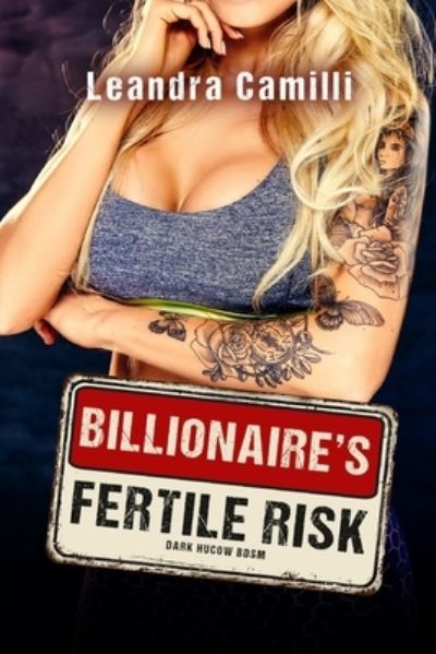 Cover for Leandra Camilli · Billionaire's Fertile Risk: Dark Hucow BDSM - Auction Club (Paperback Book) (2022)