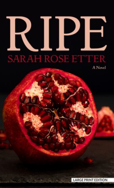 Cover for Sarah Rose Etter · Ripe (Book) (2023)