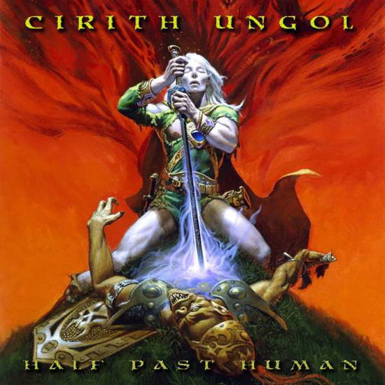 Half Past Human - Cirith Ungol - Musiikki - METAL BLADE RECORDS - 0039841576771 - perjantai 4. kesäkuuta 2021