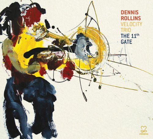 Dennis Rollins · The 11th Gate (CD) [Digipak] (2011)