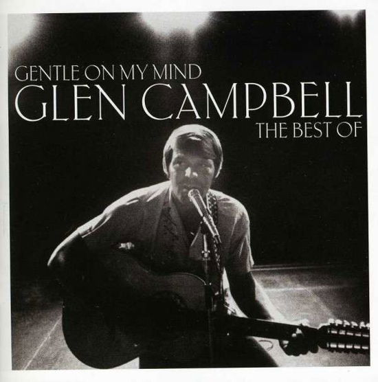 Gentle On My Mind - The Best Of - Glen Campbell - Musik - SPECTRUM MUSIC - 0600753473771 - 9. december 2013