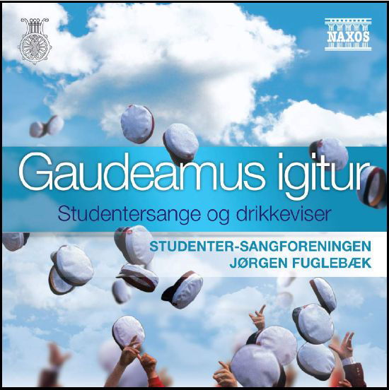 Gaudeamus Igitur -studentersan - Jørgen Fuglebæk - Musiikki - Naxos - 0747313239771 - maanantai 18. toukokuuta 2009