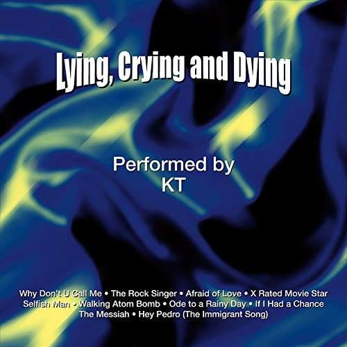 Cover for Kt · Lying Crying &amp; Dying (CD) (2016)