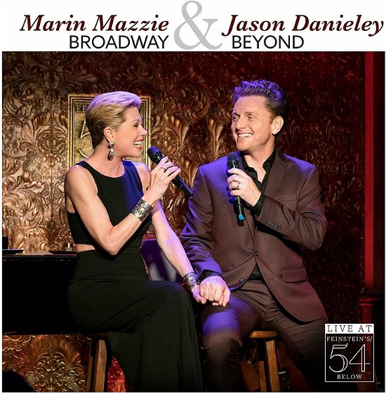 Cover for Mazzie,marin / Danieley,jason · Broadway &amp; Beyond - Live at Fe (CD) (2019)