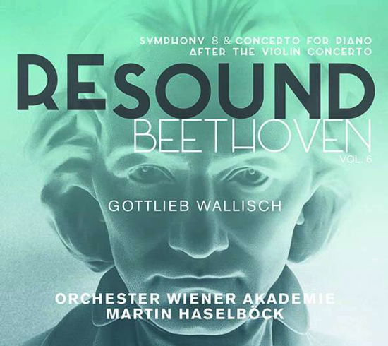 Beethoven: Resound Vol 6: Symphony No. 8 - Orchester Wiener Akademie / Martin Haselbock / Gottlieb Wallisch - Musik - ALPHA - 3760014194771 - 22. Juni 2018