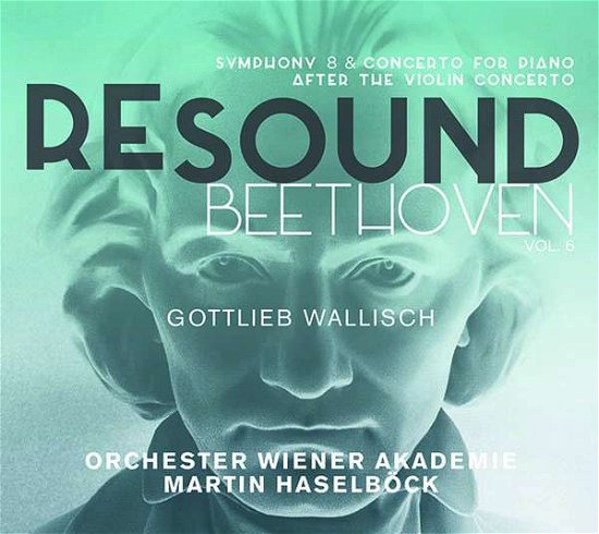 Beethoven: Resound Vol 6: Symphony No. 8 - Orchester Wiener Akademie / Martin Haselbock / Gottlieb Wallisch - Música - ALPHA - 3760014194771 - 22 de junho de 2018