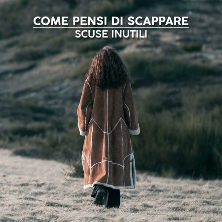 Cover for Scuse Inutili · Come Pensi Di Scappare (CD) (2020)