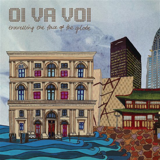 Cover for Oi Va Voi · Travelling the Face of Face of the Globe (CD) [Digipak] (2009)