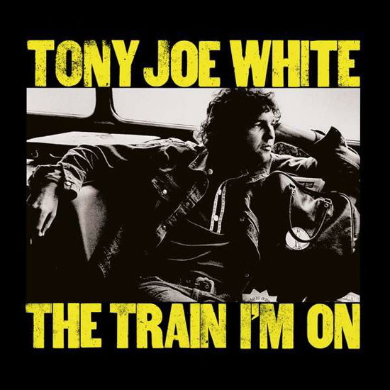 The Train I'm On - Tony Joe White - Musique - MUSIC ON CD - 8718627233771 - 21 janvier 2022