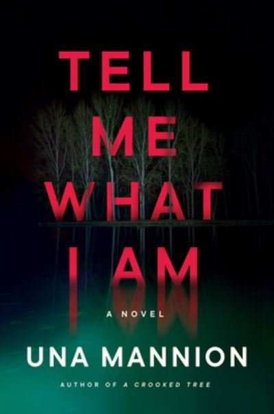 Cover for Una Mannion · Tell Me What I Am: A Novel (Hardcover Book) (2023)