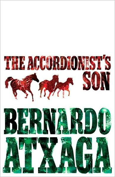 Cover for Bernardo Atxaga · The Accordionist's Son (Paperback Book) (2008)