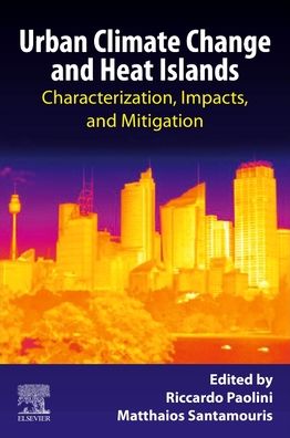 Cover for Santamouris, Matthaios (University of New South Wales, Sydney, Australia, and University of Athens, Greece) · Urban Climate Change and Heat Islands: Characterization, Impacts, and Mitigation (Paperback Book) (2022)