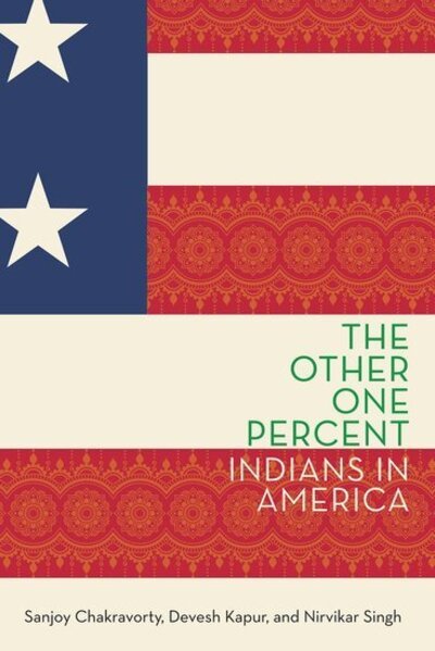 Cover for Chakravorty, Sanjoy (Professor of Geography, Professor of Geography, Temple University) · The Other One Percent: Indians in America - Modern South Asia (Paperback Bog) (2020)