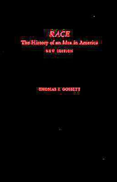 Cover for Gossett, Thomas F. (Professor of English, Professor of English, Trinity University) · Race: The History of an Idea in America - Race and American Culture (Hardcover Book) [New edition] (1998)