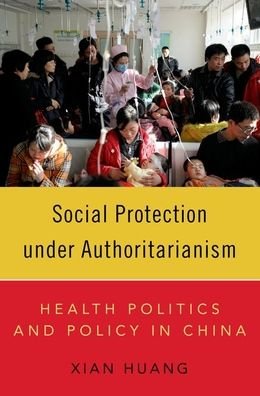 Cover for Xian Huang · Social Protection under Authoritarianism: Health Politics and Policy in China (Taschenbuch) (2022)