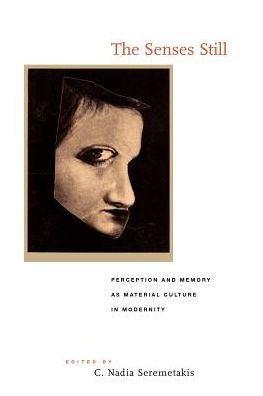 Cover for C. Nadia Seremetakis · The Senses Still (Paperback Book) [Univ of Chicago PR edition] (1996)