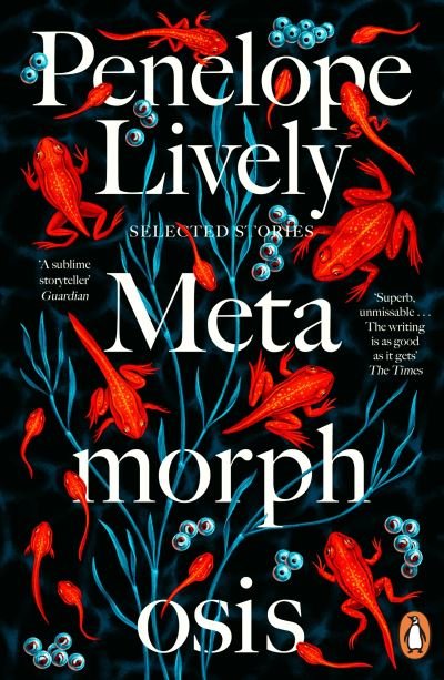 Metamorphosis: Selected Stories - Penelope Lively - Bücher - Penguin Books Ltd - 9780241514771 - 4. August 2022