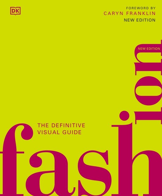 Cover for Dk · Fashion: The Definitive Visual History - DK Definitive Cultural Histories (Hardcover bog) (2023)