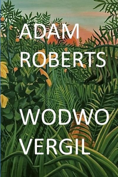 Cover for Adam Roberts · Wodwo Vergil (Taschenbuch) (2018)