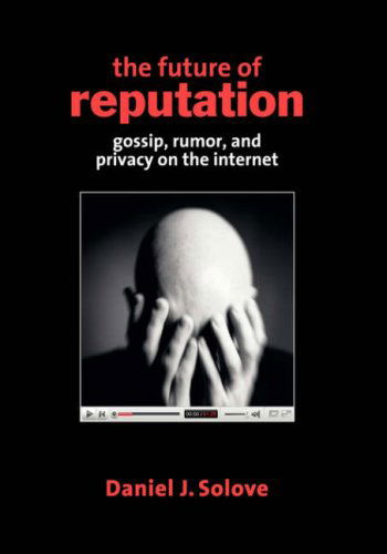 Cover for Daniel J. Solove · The Future of Reputation: Gossip, Rumor, and Privacy on the Internet (Paperback Book) [Large type / large print edition] (2007)