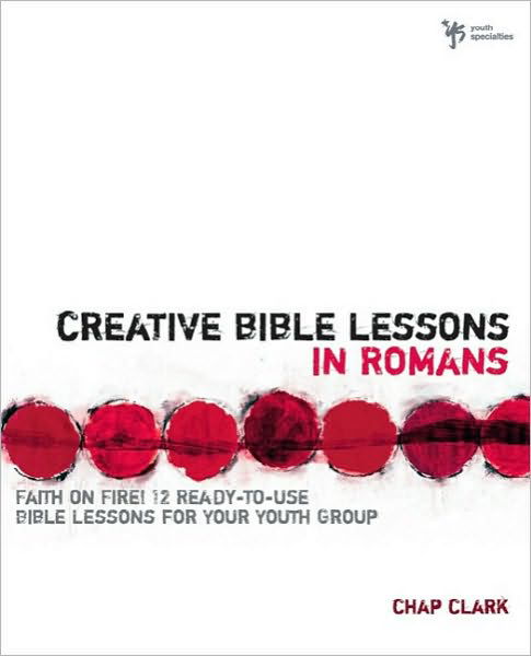 Cover for Chap Clark · Creative Bible Lessons in Romans: Faith in Fire! - Creative Bible Lessons (Paperback Book) (1996)