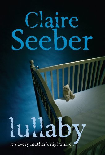 Cover for Claire Seeber · Lullaby (Hardcover Book) (2010)