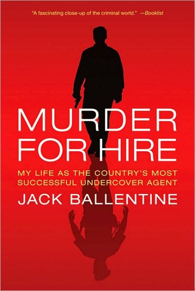 Cover for Jack Ballentine · Murder for Hire: My Life As the Country's Most Successful Undercover Agent (Paperback Book) (2011)