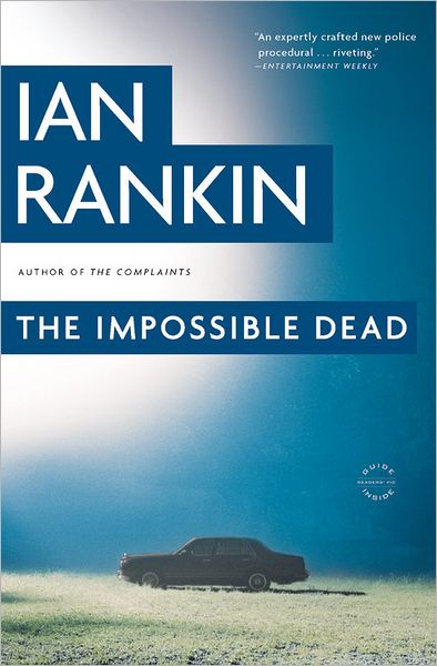 The Impossible Dead (Malcolm Fox) - Ian Rankin - Książki - Reagan Arthur / Back Bay Books - 9780316078771 - 6 listopada 2012