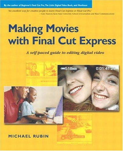 Making Movies with Final Cut Express - Michael Rubin - Books - Pearson Education (US) - 9780321197771 - June 26, 2003