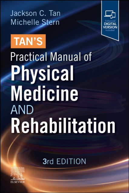 Cover for Tan, Jackson C. (Medical Director, Occupational and Rehabilitation Center, Jacksonville, Florida, USA) · Tan's Practical Manual of Physical Medicine and Rehabilitation (Taschenbuch) (2025)