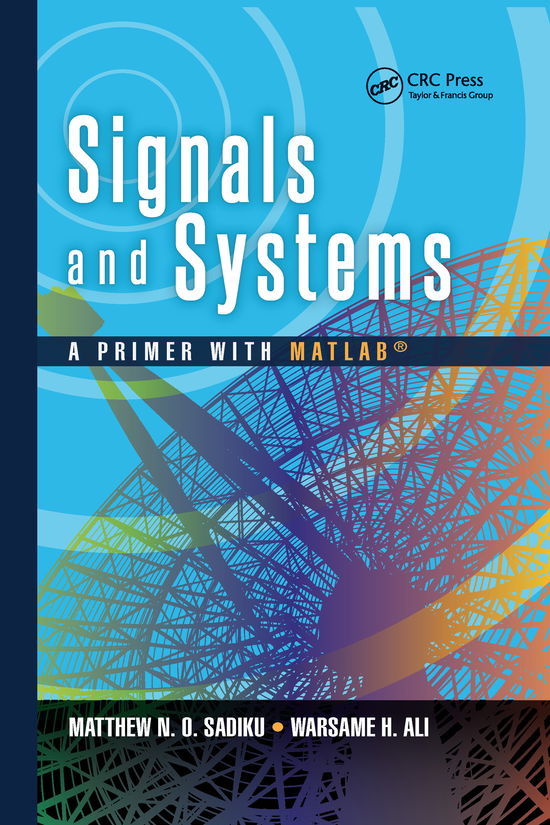 Cover for Matthew N. O. Sadiku · Signals and Systems: A Primer with MATLAB® (Paperback Book) (2020)