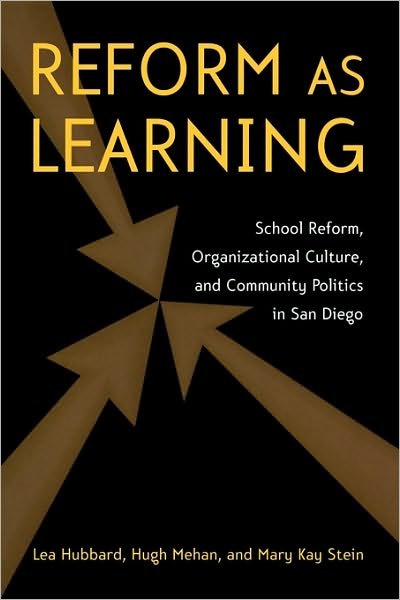 Cover for Lea Ann Hubbard · Reform as Learning: School Reform, Organizational Culture, and Community Politics in San Diego (Paperback Bog) [New edition] (2006)