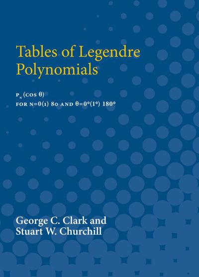 Legendre Polynomials - George Clark - Books - The University of Michigan Press - 9780472750771 - 1957