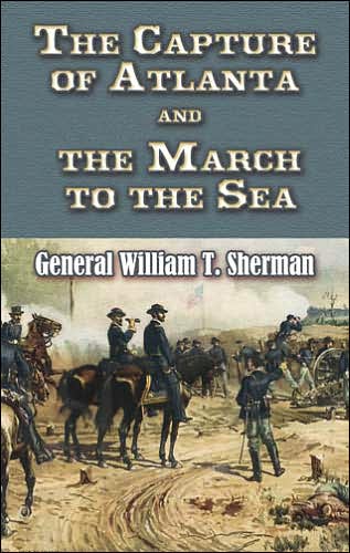 Cover for William Tecumseh Sherman · The Capture of Atlanta and the March to the Sea: From Sherman's Memoirs - Civil War (Paperback Book) (2007)