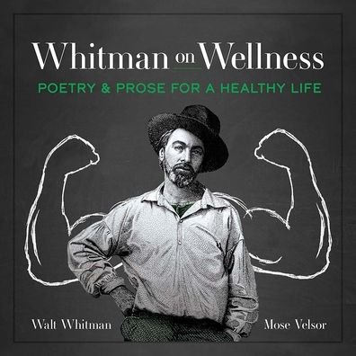 Cover for Walt Whitman · Whitman on Wellness: Poetry and Prose for a Healthy Life (Paperback Bog) (2023)