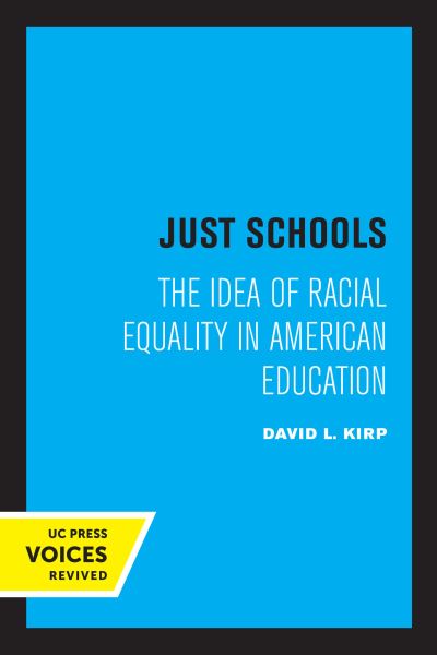 Cover for David L. Kirp · Just Schools: The Idea of Racial Equality in American Education (Paperback Book) (2022)
