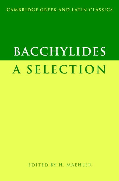 Cover for Bacchylides · Bacchylides: A Selection - Cambridge Greek and Latin Classics (Pocketbok) (2004)