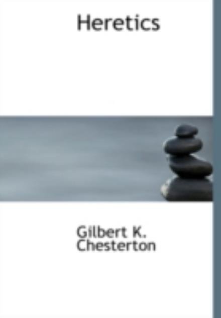 Cover for Gilbert K. Chesterton · Heretics (Hardcover Book) [Large Print, Large Type edition] (2008)