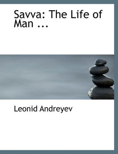 Cover for Leonid Nikolayevich Andreyev · Savva: the Life of Man ... (Hardcover Book) [Large Print, Lrg edition] (2008)