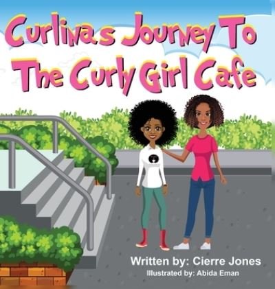 Cover for Cierre Jones · Curlinas Journey To The Curly Girl Cafe (Hardcover Book) (2020)