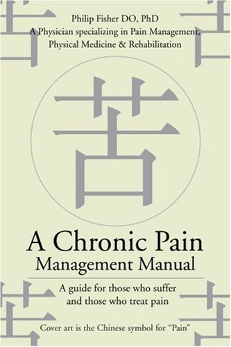 Cover for Philip Fisher · A Chronic Pain Management Manual: a Guide for Those Who Suffer and Those Who Treat Pain (Paperback Bog) (2002)